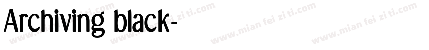 Archiving black字体转换